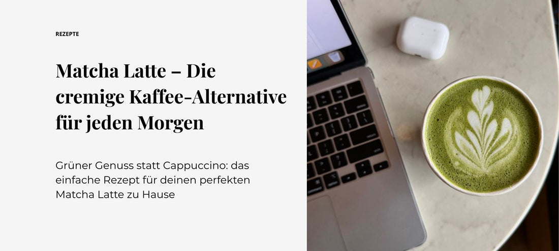 Matcha Latte – die cremige Kaffee-Alternative für jeden Morgen